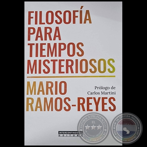 FILOSOFÍA PARA TIEMPOS MISTERIOSOS - Por MARIO RAMOS-REYES - Año 2022
